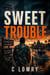 Sweet Trouble