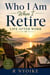 Who I Am When I Retire -Life After Work