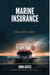 Marine Insurance - a Trader's Guide - International Trade and Transport Law, #1