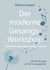 Der moderne Gesangs-Workshop - Natürliche Gesangstechniken erlernen