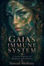 Gaia’s Immune System