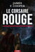Le Corsaire rouge - Le duel acharné entre un officier du Roi et le plus redoutable des hors-la-loi
