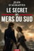 Le Secret des Mers du Sud - L'honneur d'un gentilhomme face aux mystères de l'expédition La Pérouse
