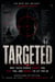 Targeted: Why Toxic People Choose You, Test You, and Refuse to Let You Go