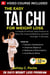 The Easy Tai Chi for Weight Loss: A Simple 10-Minute Daily Routine to Burn Fat, Improve Balance, and Feel Stronger in 28 Days. - Weight For Everyone, #1