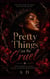 Pretty Things Can Be Cruel