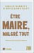 Être maire, malgré tout