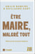 Être maire, malgré tout