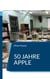 50 Jahre Apple - Wie eine Garage die Welt veränderte