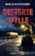 Gestörte Idylle - Ein Dorf. Ein Geheimnis. Kein Ausweg.