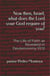 Now then, Israel, what does the Lord your God require of you?