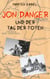 Jon Danger und der Tag der Toten - Band 11 der Abenteuer des Jon Danger
