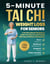5-Minute Tai Chi for Weight Loss for Seniors: Burn Belly Fat, Balance Metabolism and Support Joints: A 30-Day Gentle Routine to Calm Your Nerves and Finally Slim Down Without Exhaustion - The 5-minute tai chi for seniors series