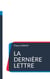 La dernière lettre - Message aux générations futures