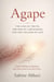 Agape: The Loss Of Truth, The Rise of Lawlessness, And The Collapse Of Love