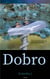 Dobro - Eine dystopische Liebesgeschichte voller Hoffnung und Gefahr