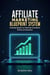 Affiliate Marketing Blueprint System: A Simple System to Generate Consistent Online Commission