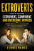 Extroverts: How to Become Extrovert, Confident and Overcome Shyness - Discover How to Get Rid of Shyness and Feel Confident and Comfortable in Social Settings