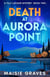 Death at Aurora Point - A Tilly Lafleur Mystery, #2