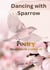 Dancing with Sparrow - Poetry collection for a simple life