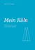 Mein Köln - Kindheitserinnerungen an die Nachkriegszeit