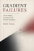 Gradient Failures: On the Oblique Consequences of Machine Intelligence