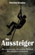 Die Aussteiger - Die ungeschönte, aber schöne Wahrheit über ein Leben im Internat