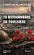 Tu retourneras en poussière - Un roman historique sombre et émouvant
