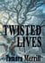 Twisted Lives