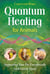 Quantum Healing for Animals - Supporting Your Pet Energetically with Gentle Touch