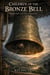 CHILDREN OF THE BRONZE BELL: A Rebellion Born in the Heart of Ming China
