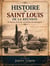 Histoire de Saint Louis de la Réunion - De l'écume de la mer à la fenêtre des montagnes