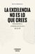La excelencia no es lo que crees - Educación y crianza en la era de la IA