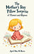 The Mother's Day Pillow Surprise of Flowers and Rhymes