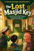 The Lost Masjid Key: A Choose-Your-Path Islamic Adventure About Kindness, Honesty, Trust, Sadaqah, and Teamwork - Masjid Mystery Adventures, #1