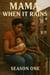 Mama, When It Rains: Season One