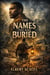 The Names That Were Buried - The Memory Worker Series, #2