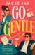 Go Gentle: A Witty Romantic Comedy Mystery of Secrets, Scandal, and Second Chances