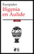 Ifigenia en Áulide - Edición completa con notas