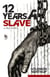 12 Years A Slave: A True Story