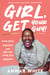 Girl, Get Your Guy! - Date with Strategy and Get the Love You Deserve