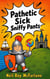 Pathetic Sick Sniffy Pants