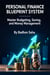 Personal Finance Blueprint System: Master Budgeting, Saving, and Money Management