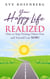 Your Happy Life Realized: How to Stop Putting Others First and Yourself Last Now!