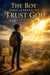 The Boy Who Learned to Trust God - Juvenile Fiction: Short Stories, #32