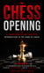 Chess Opening: A Comprehensive and Simplified Introduction to the Game of Chess - A Fundamental Guide to Learning the Rules, Essential Tactics, Openings, and Key Strategies to Win