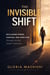 The Invisible Shift: Reclaiming Power, Purpose and Direction Through Life and Career Transitions