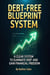 Debt-Free Blueprint System: A Clear System to Eliminate Debt and Gain Financial Freedom