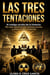 Las tres tentaciones: El código oculto de la historia - Anatomía del Poder, Vol. 1: Las Tres Tentaciones, #1