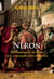 Néron - La renaissance de Rome et le crépuscule d'un empereur